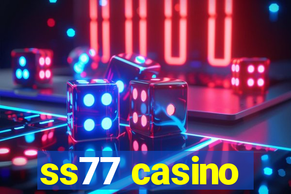 ss77 casino